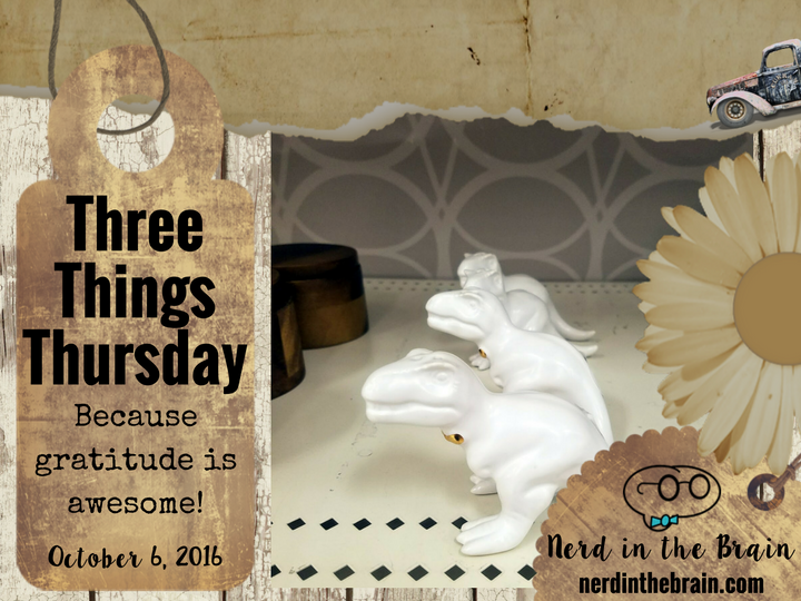 Three Things Thursday: October 6, 2016 | Nerd in the Brain